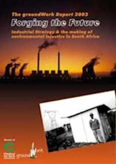 2003: Forging the Future: Industrial strategy & the making of environmental injustice in South Africa